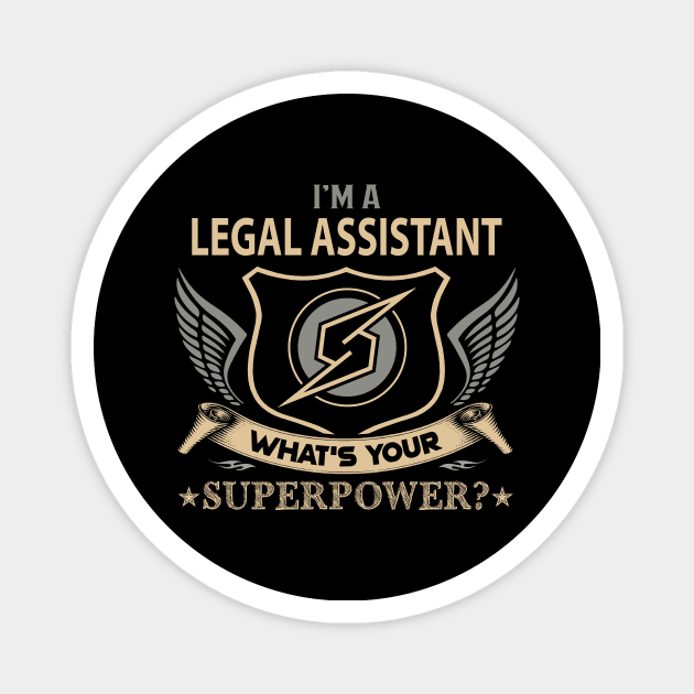 Legal Assistant T Shirt - Superpower Gift Item Tee Magnet by Cosimiaart